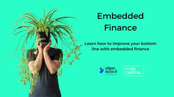 Embedded Finance Livestream: Edgar Dunn & Company