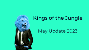 Kings Of The Jungle: May 2023 Update